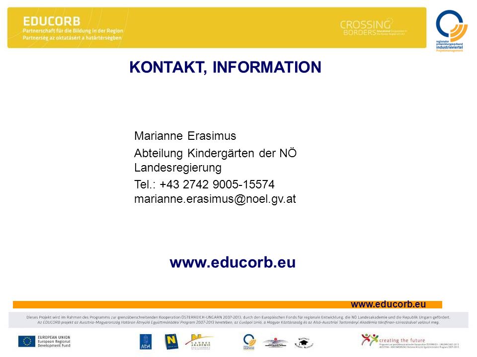 KONTAKT, INFORMATION   Marianne Erasimus Abteilung Kindergärten der NÖ Landesregierung Tel.: