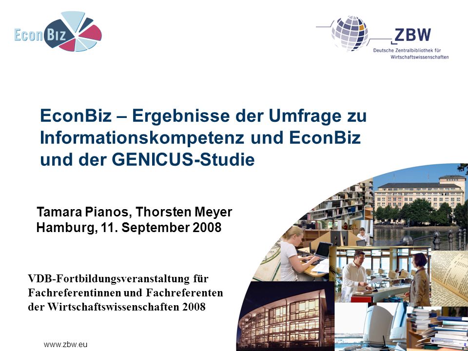 EconBiz – Ergebnisse der Umfrage zu Informationskompetenz und EconBiz und der GENICUS-Studie Tamara Pianos, Thorsten Meyer Hamburg, 11.