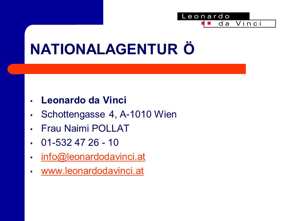 NATIONALAGENTUR Ö Leonardo da Vinci Schottengasse 4, A-1010 Wien Frau Naimi POLLAT