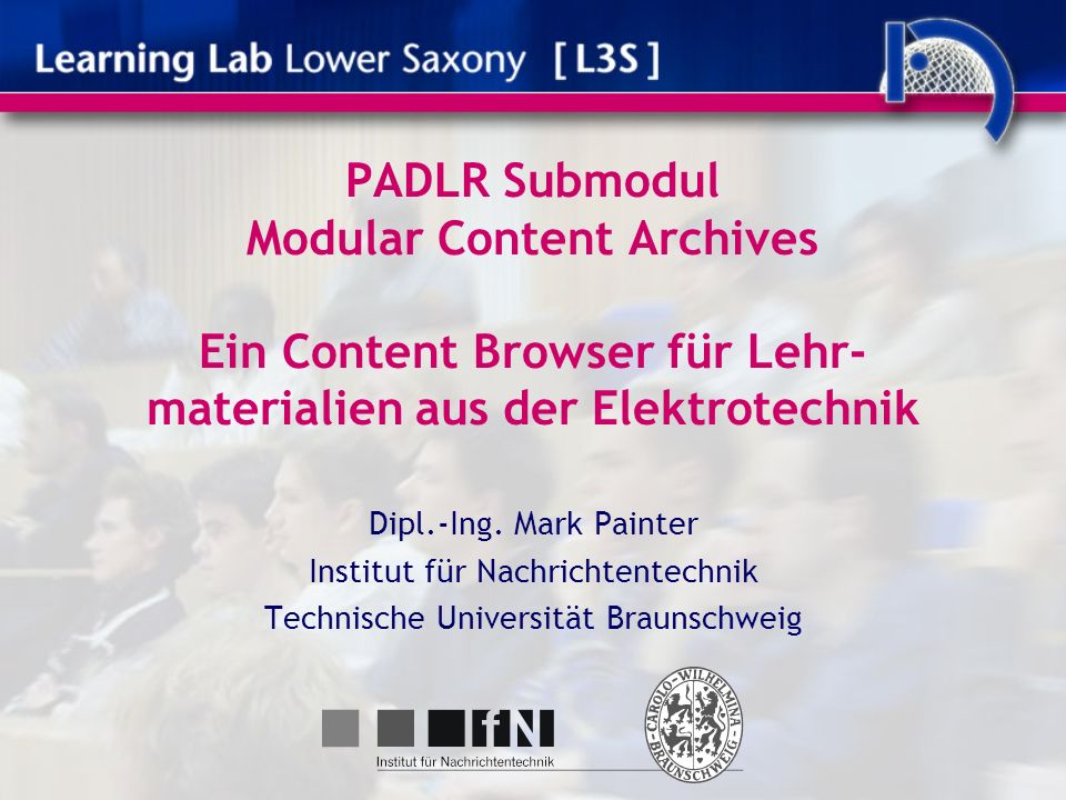 PADLR Submodul Modular Content Archives Ein Content Browser für Lehr- materialien aus der Elektrotechnik Dipl.-Ing.