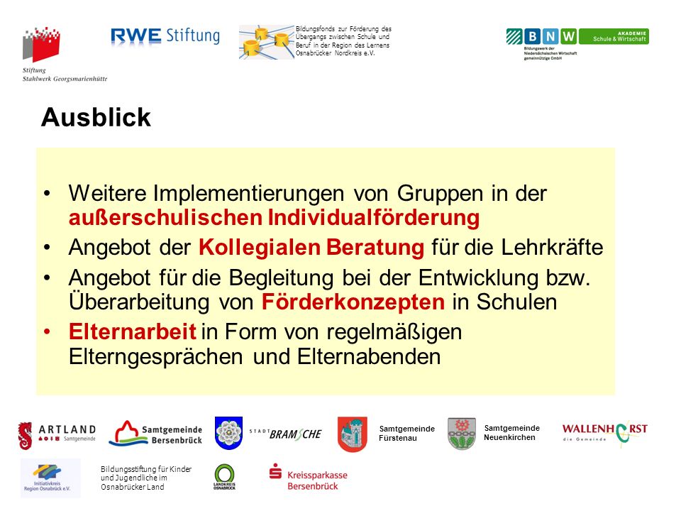 Samtgemeinde Fürstenau Samtgemeinde Neuenkirchen Bildungsfonds zur Förderung des Übergangs zwischen Schule und Beruf in der Region des Lernens Osnabrücker Nordkreis e.V.