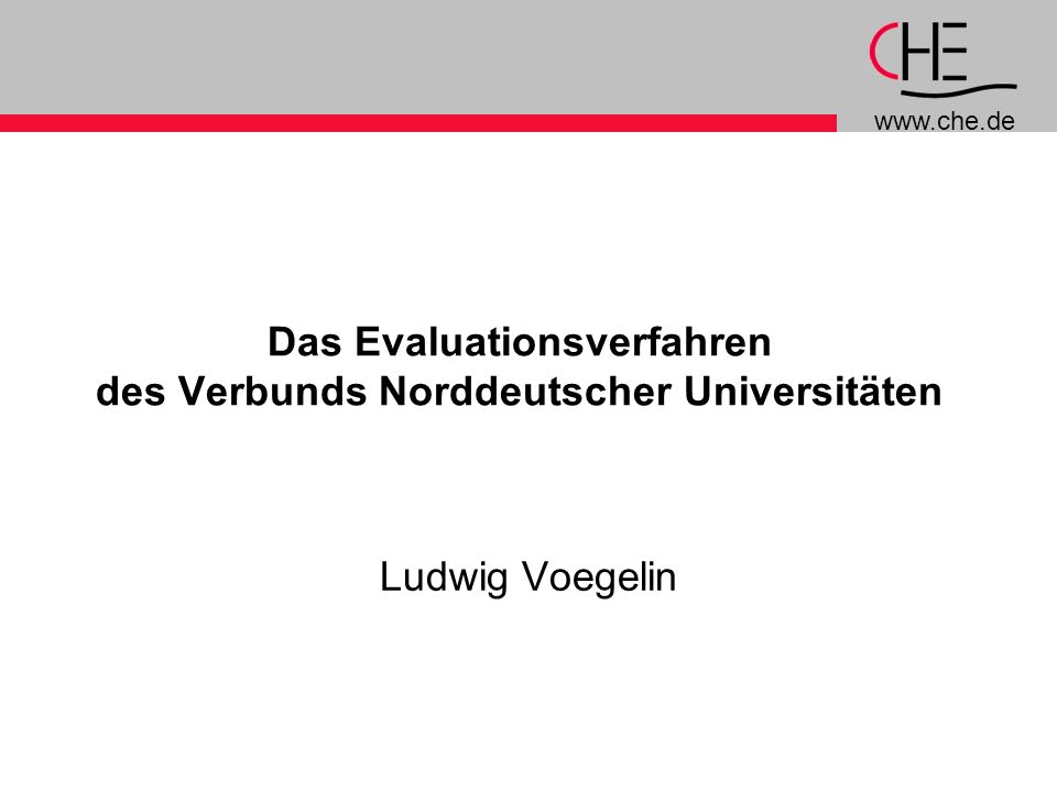 Das Evaluationsverfahren des Verbunds Norddeutscher Universitäten Ludwig Voegelin