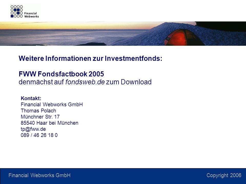Financial Webworks GmbH Copyright 2006 Kontakt: Financial Webworks GmbH Thomas Polach Münchner Str.