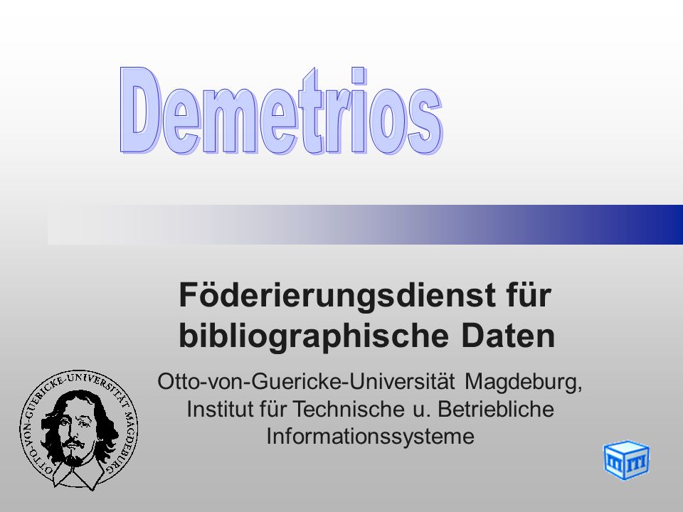 Föderierungsdienst für bibliographische Daten Otto-von-Guericke-Universität Magdeburg, Institut für Technische u.