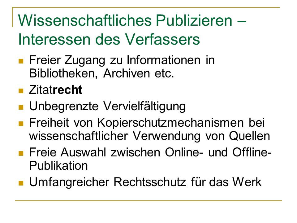 Wissenschaftliches Publizieren – Interessen des Verfassers Freier Zugang zu Informationen in Bibliotheken, Archiven etc.