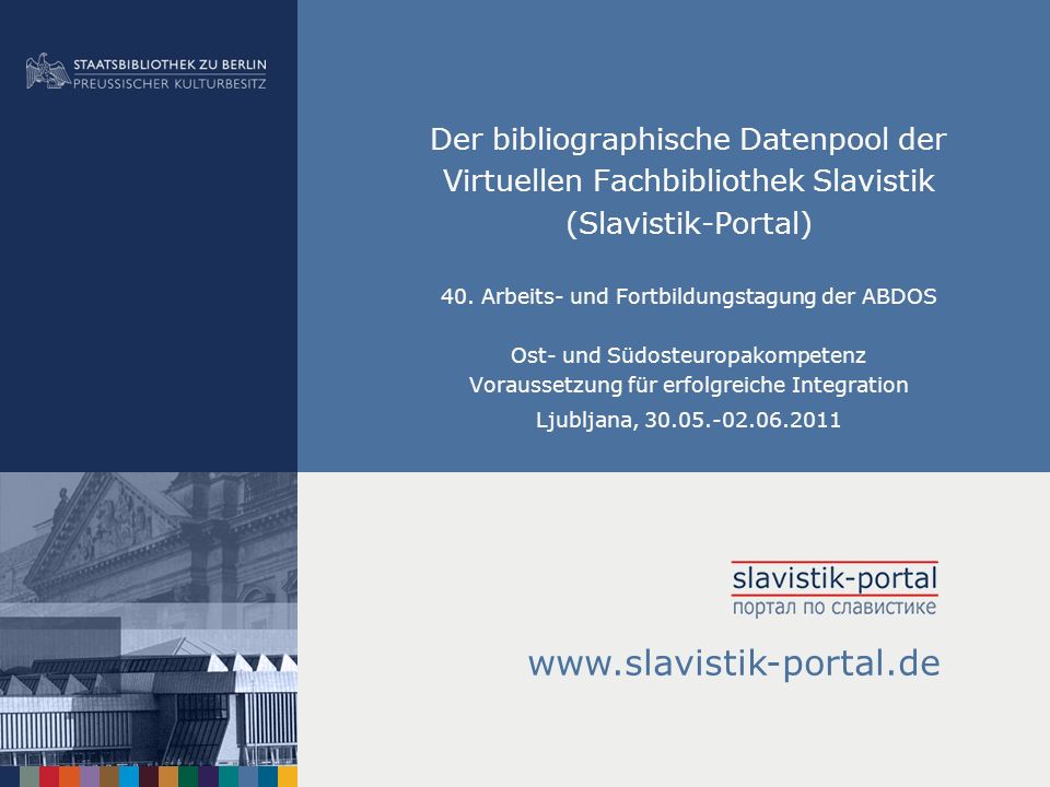 Der bibliographische Datenpool der Virtuellen Fachbibliothek Slavistik (Slavistik-Portal) 40.