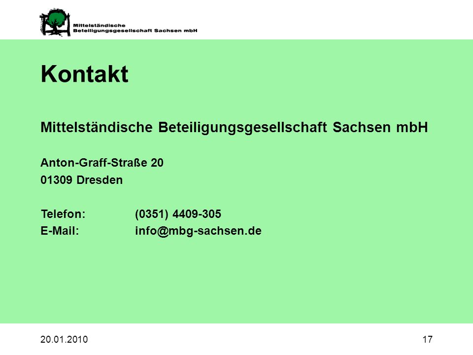 Kontakt Mittelständische Beteiligungsgesellschaft Sachsen mbH Anton-Graff-Straße Dresden Telefon:(0351)