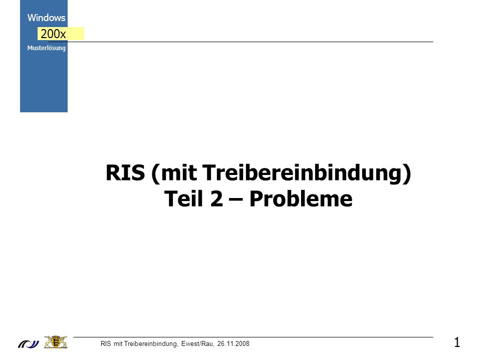 RIS mit Treibereinbindung, Ewest/Rau, Windows 200x Musterlösung 1 RIS (mit Treibereinbindung) Teil 2 – Probleme