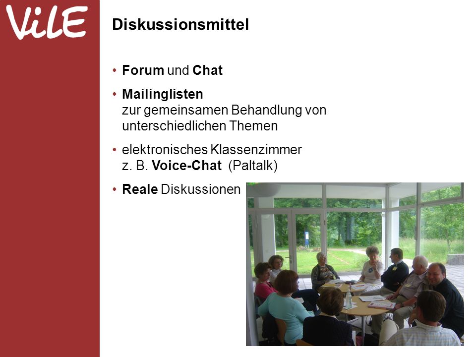 Forum und Chat Mailinglisten zur gemeinsamen Behandlung von unterschiedlichen Themen elektronisches Klassenzimmer z.