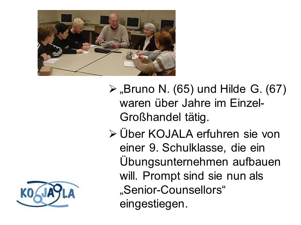 Bruno N. (65) und Hilde G. (67) waren über Jahre im Einzel- Großhandel tätig.