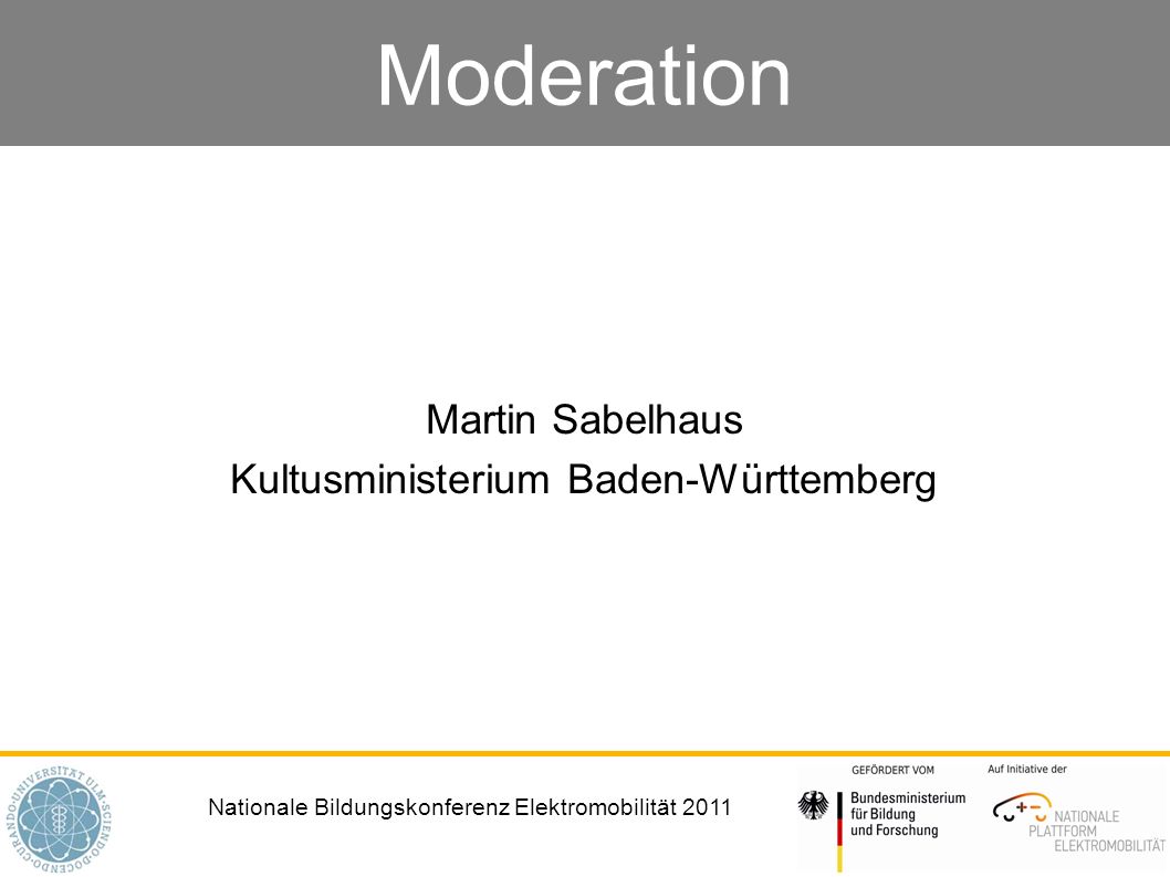 Nationale Bildungskonferenz Elektromobilität 2011 Moderation Martin Sabelhaus Kultusministerium Baden-Württemberg