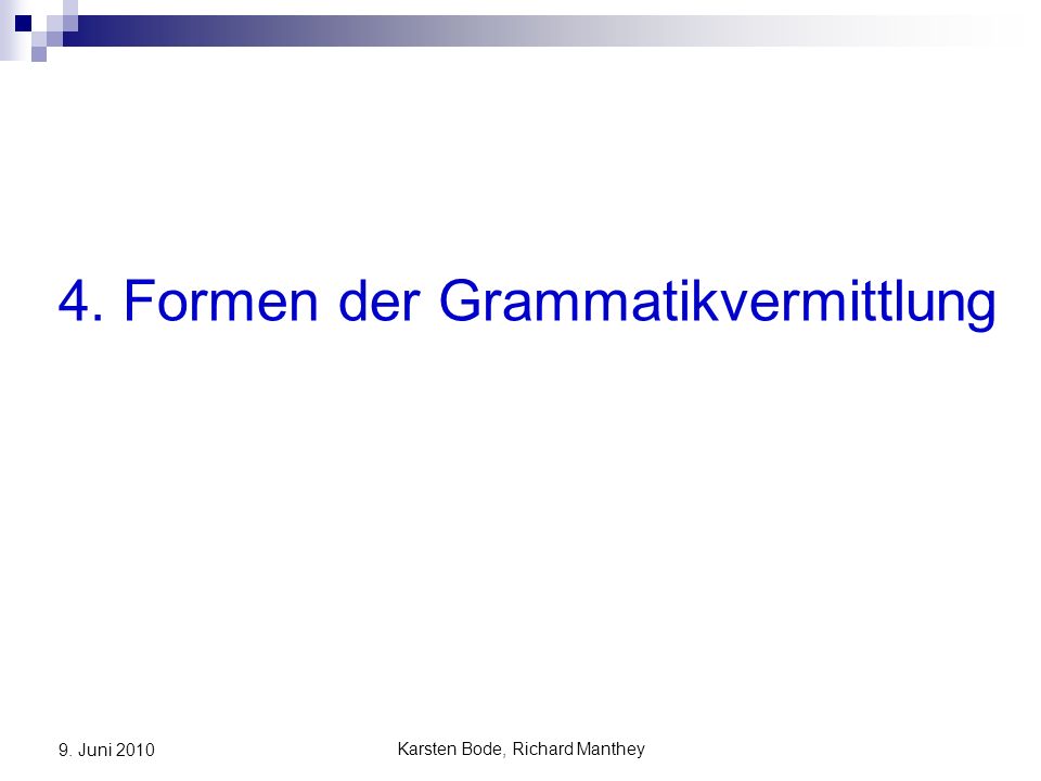 Karsten Bode, Richard Manthey 9. Juni Formen der Grammatikvermittlung
