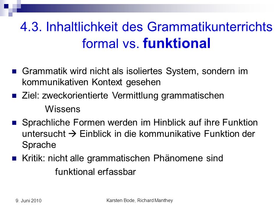 Karsten Bode, Richard Manthey 9. Juni Inhaltlichkeit des Grammatikunterrichts formal vs.