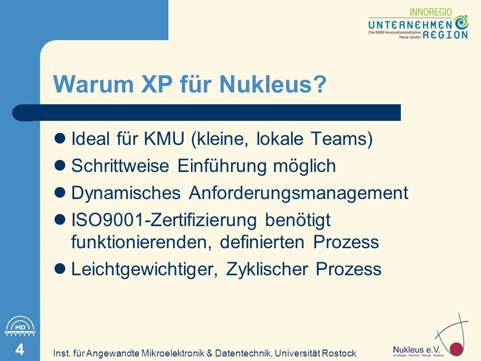 Inst. für Angewandte Mikroelektronik & Datentechnik, Universität Rostock 4 Warum XP für Nukleus.