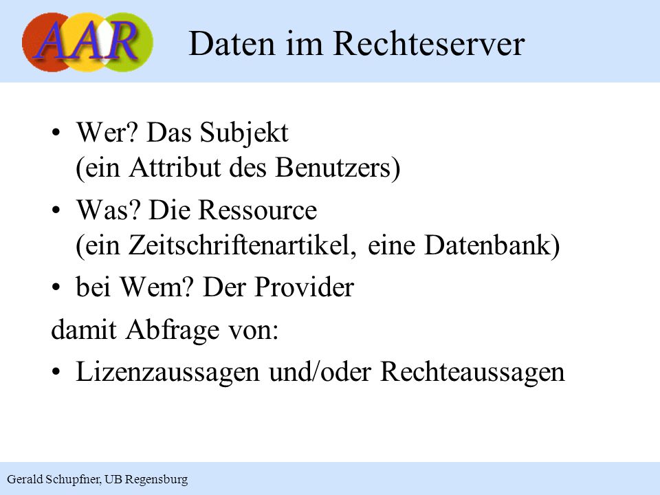 5 Gerald Schupfner, UB Regensburg Daten im Rechteserver Wer.