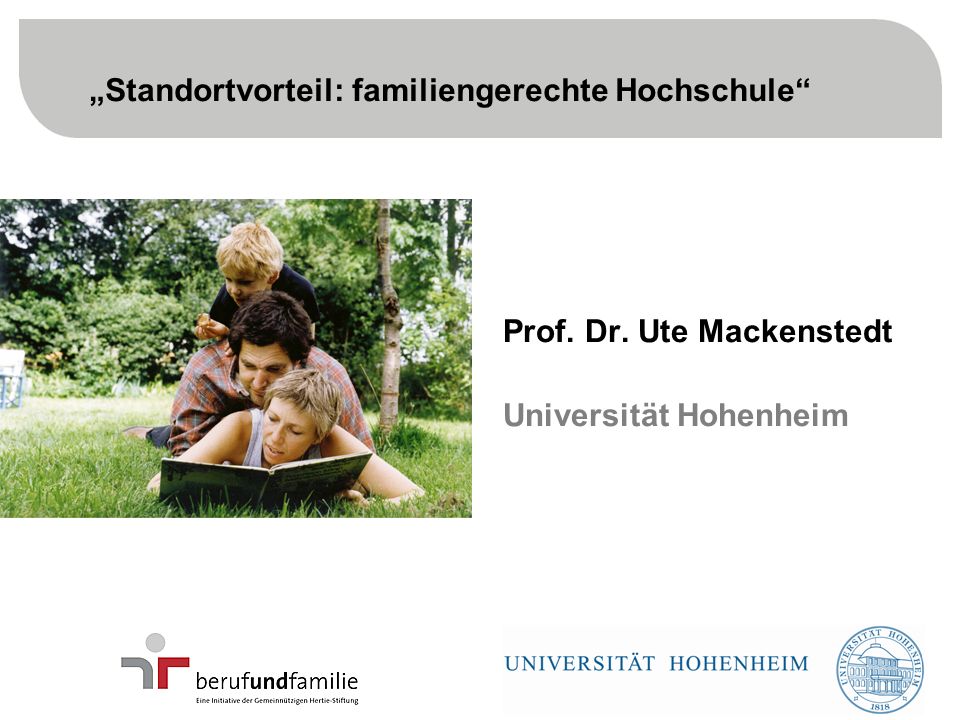 2 Prof. Dr. Ute Mackenstedt Universität Hohenheim Standortvorteil: familiengerechte Hochschule