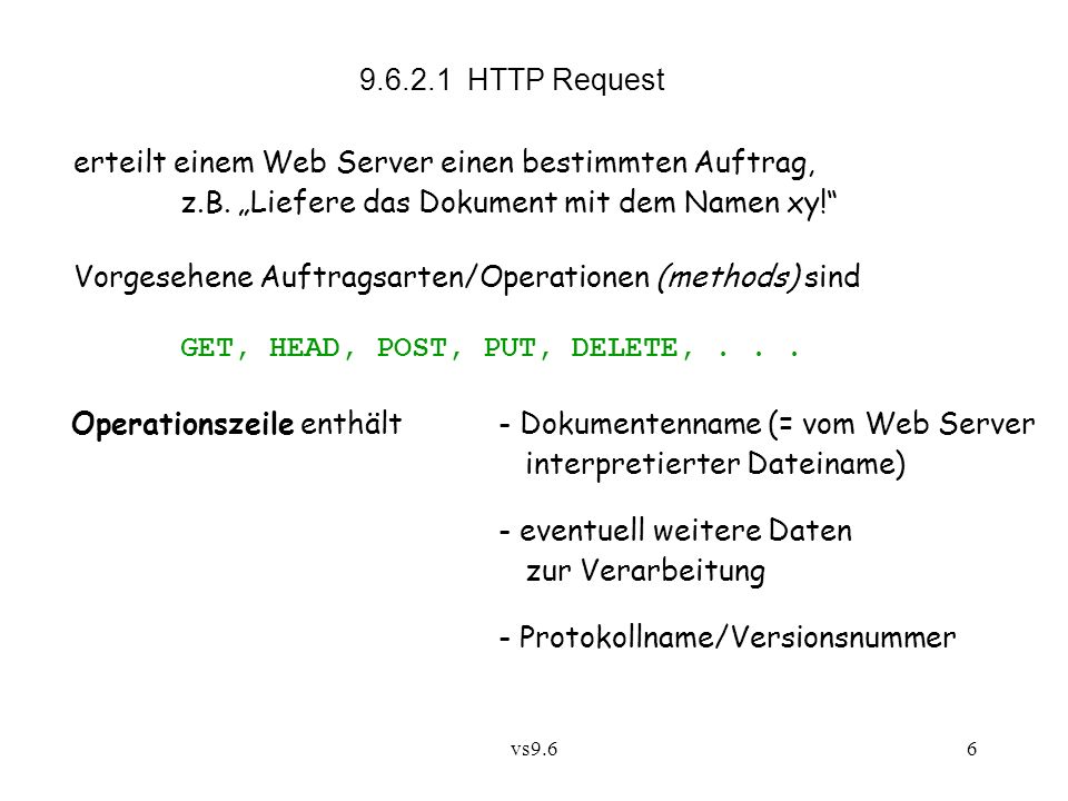 vs HTTP Request erteilt einem Web Server einen bestimmten Auftrag, z.B.