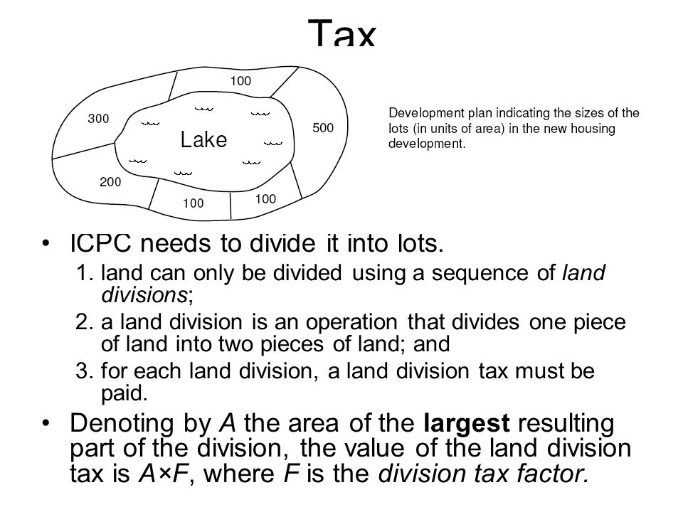 Tax ICPC needs to divide it into lots.