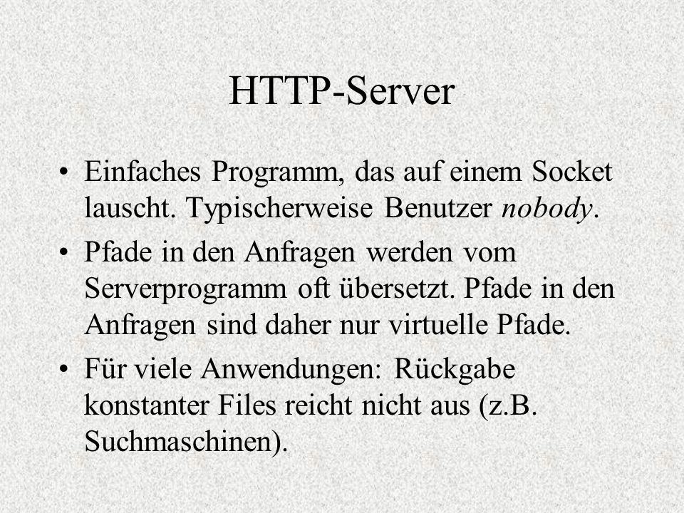 HTTP-Server Einfaches Programm, das auf einem Socket lauscht.