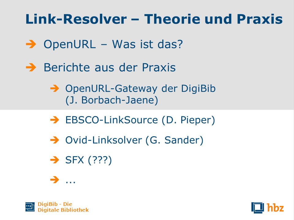 DigiBib - Die Digitale Bibliothek Link-Resolver – Theorie und Praxis OpenURL – Was ist das.