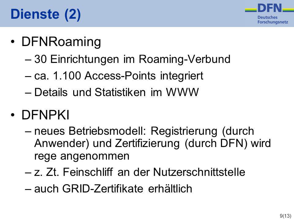 9(13) Dienste (2) DFNRoaming –30 Einrichtungen im Roaming-Verbund –ca.
