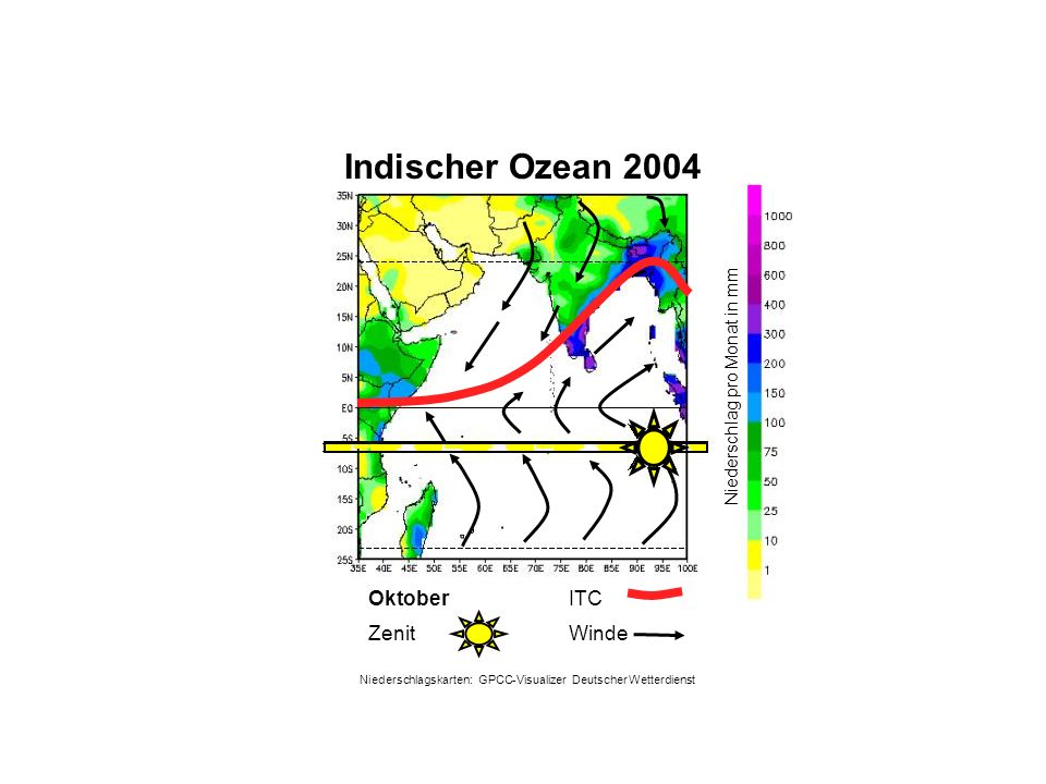 Niederschlag pro Monat in mm Oktober WindeZenit ITC Indischer Ozean 2004 Niederschlagskarten: GPCC-Visualizer Deutscher Wetterdienst