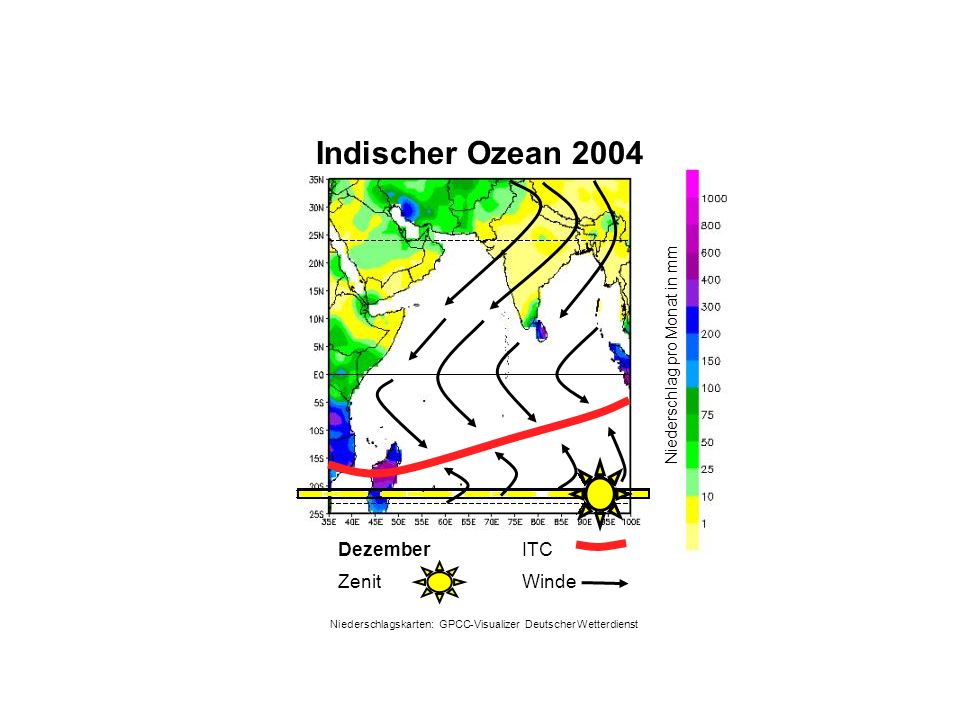 Niederschlag pro Monat in mm Dezember WindeZenit ITC Indischer Ozean 2004 Niederschlagskarten: GPCC-Visualizer Deutscher Wetterdienst