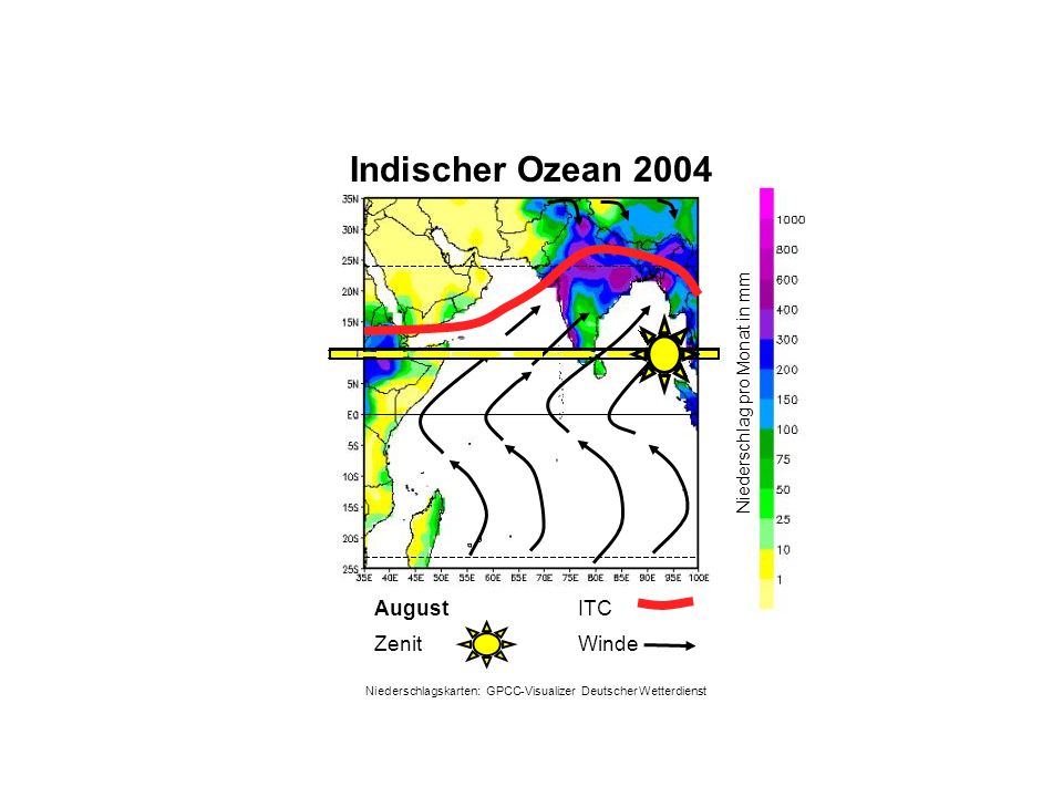 Niederschlag pro Monat in mm August WindeZenit ITC Indischer Ozean 2004 Niederschlagskarten: GPCC-Visualizer Deutscher Wetterdienst