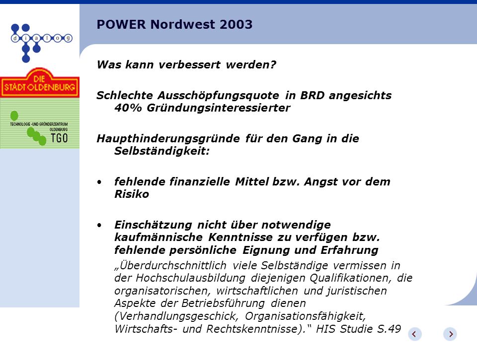 POWER Nordwest 2003 Was kann verbessert werden.