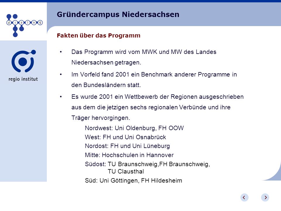 Gründercampus Niedersachsen Das Programm wird vom MWK und MW des Landes Niedersachsen getragen.