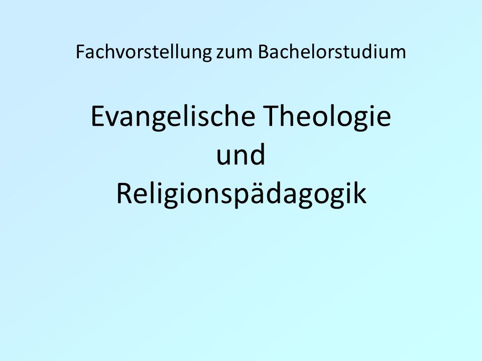 Fachvorstellung zum Bachelorstudium Evangelische Theologie und Religionspädagogik