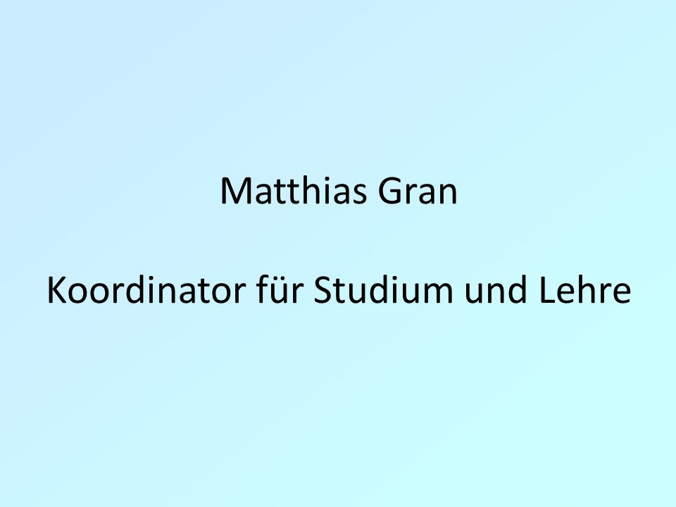 Matthias Gran Koordinator für Studium und Lehre
