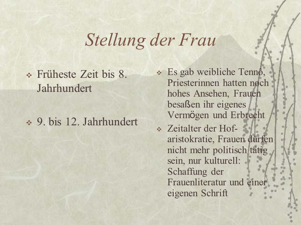 Stellung der Frau Früheste Zeit bis 8. Jahrhundert 9.