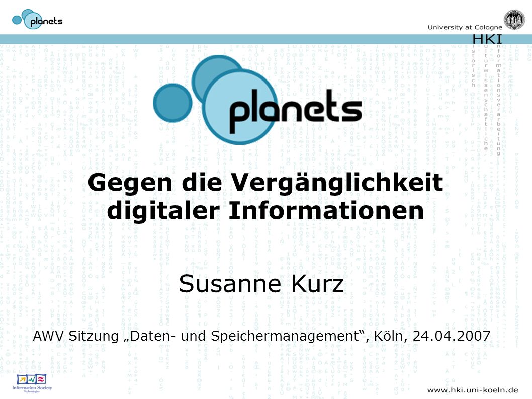 Gegen die Vergänglichkeit digitaler Informationen Susanne Kurz AWV Sitzung Daten- und Speichermanagement, Köln,