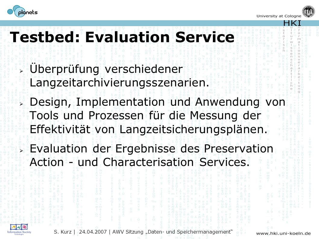 Testbed: Evaluation Service Überprüfung verschiedener Langzeitarchivierungsszenarien.