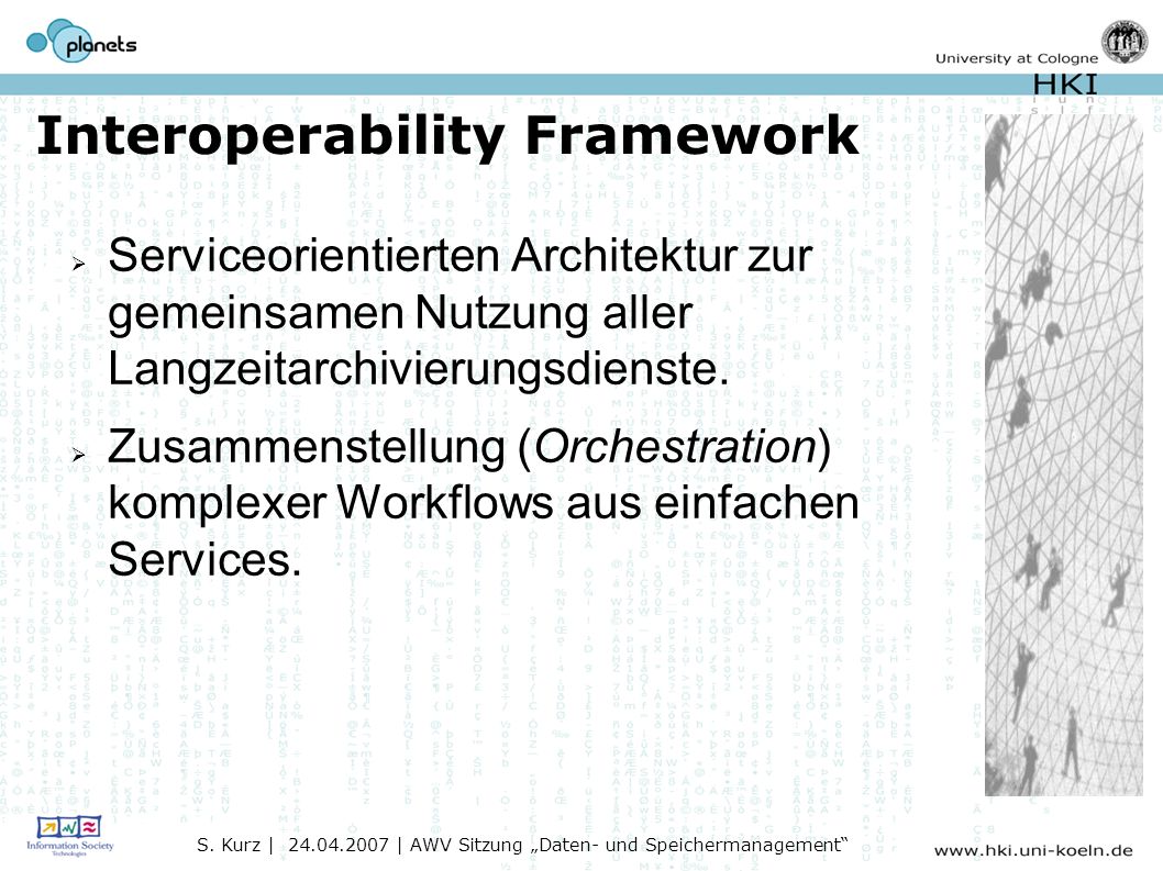Interoperability Framework Serviceorientierten Architektur zur gemeinsamen Nutzung aller Langzeitarchivierungsdienste.