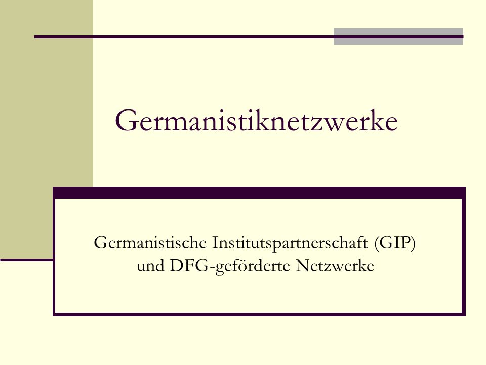 Germanistiknetzwerke Germanistische Institutspartnerschaft (GIP) und DFG-geförderte Netzwerke