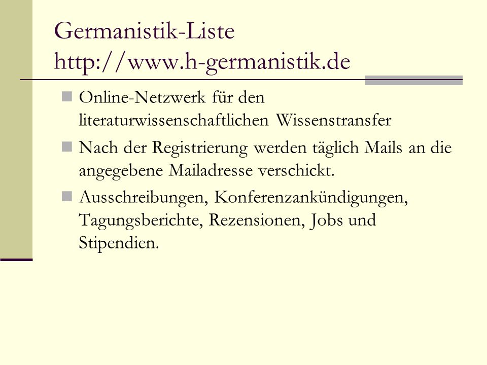 Germanistik-Liste   Online-Netzwerk für den literaturwissenschaftlichen Wissenstransfer Nach der Registrierung werden täglich Mails an die angegebene Mailadresse verschickt.