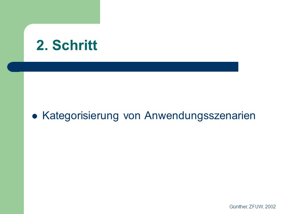 2. Schritt Kategorisierung von Anwendungsszenarien Günther, ZFUW, 2002