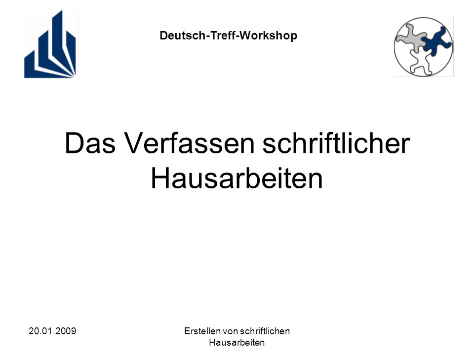 Deutsch-Treff-Workshop Erstellen von schriftlichen Hausarbeiten Das Verfassen schriftlicher Hausarbeiten