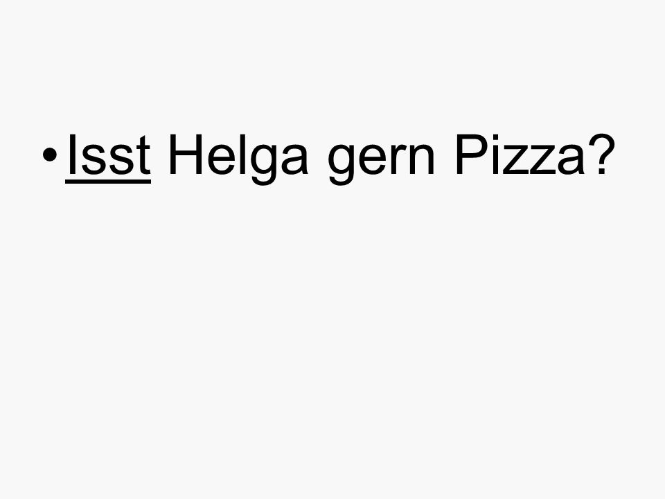Isst Helga gern Pizza