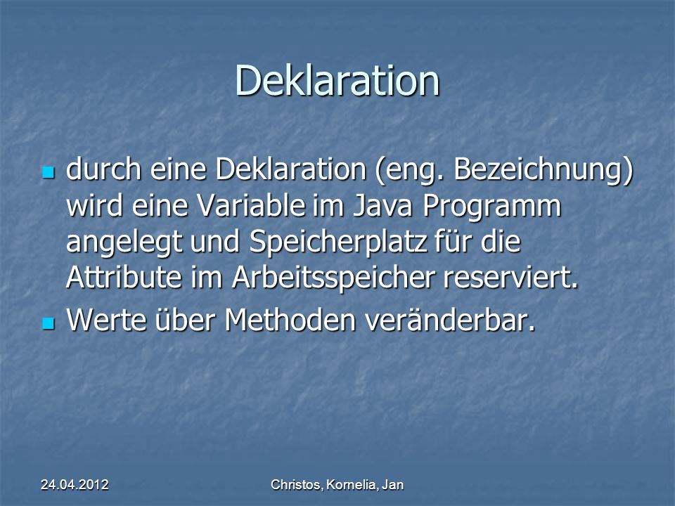 Christos, Kornelia, Jan Deklaration durch eine Deklaration (eng.
