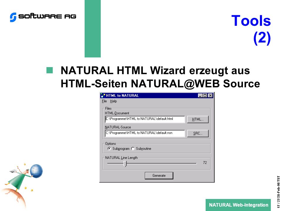 NATURAL Web-Integration 17 / 27/28-Feb-98 TST Tools (2) NATURAL HTML Wizard erzeugt aus HTML-Seiten Source
