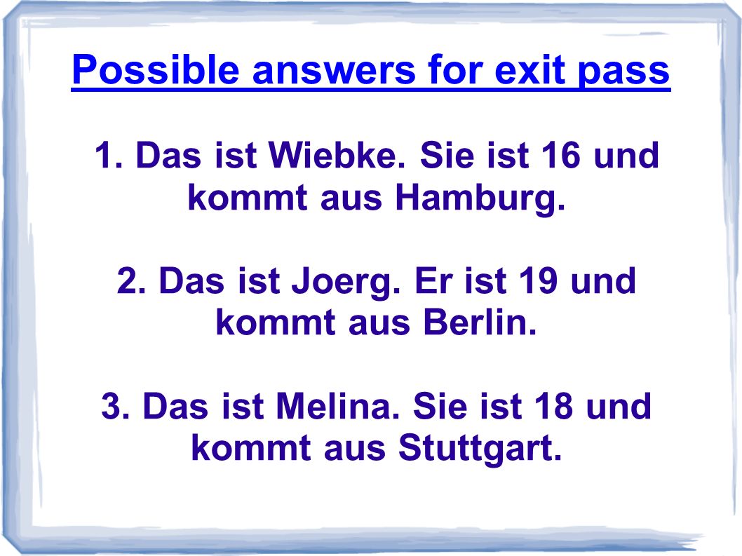 Possible answers for exit pass 1. Das ist Wiebke.