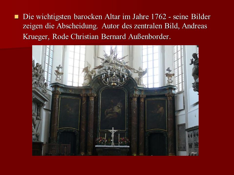 Die wichtigsten barocken Altar im Jahre seine Bilder zeigen die Abscheidung.
