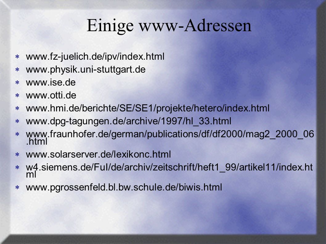 Einige www-Adressen w4.siemens.de/FuI/de/archiv/zeitschrift/heft1_99/artikel11/index.ht ml