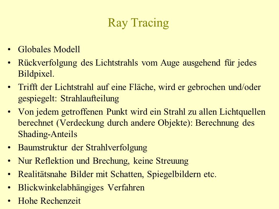 Ray Tracing Globales Modell Rückverfolgung des Lichtstrahls vom Auge ausgehend für jedes Bildpixel.