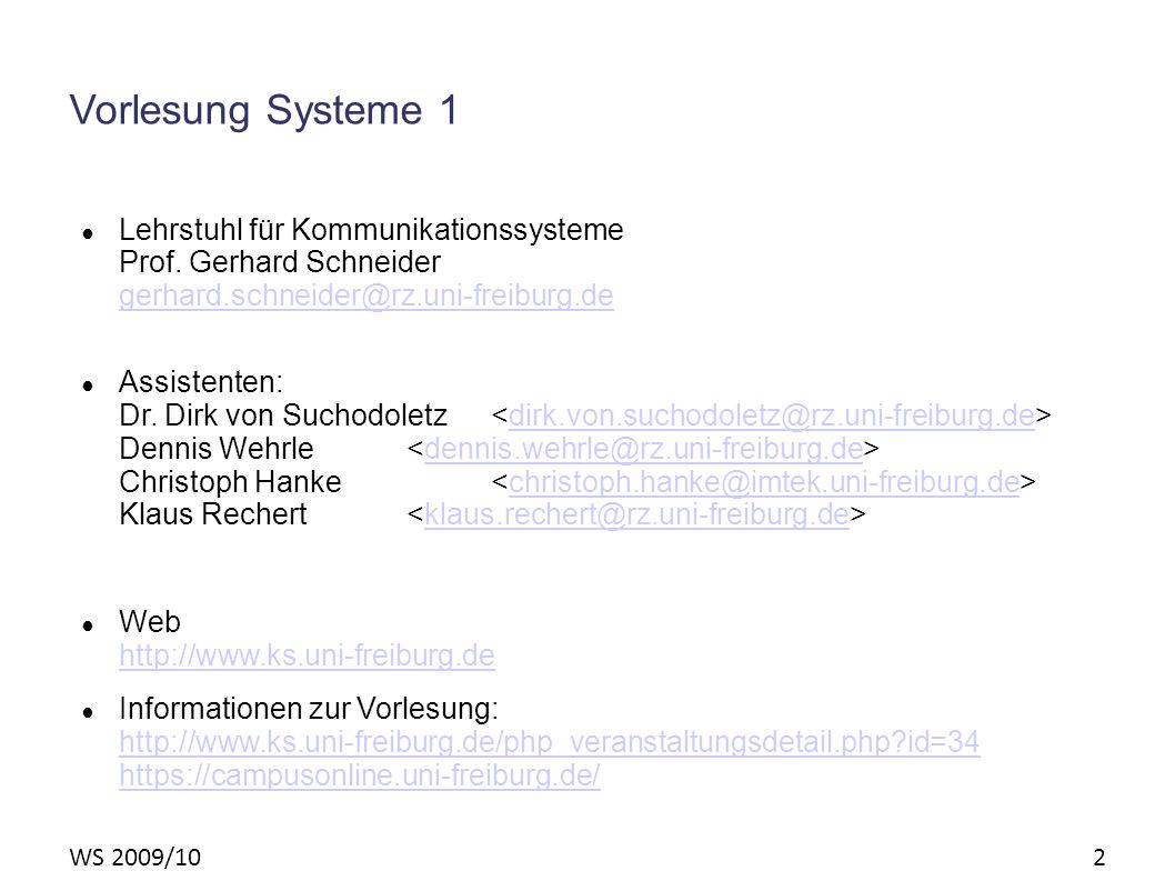 WS 2009/10 2 Vorlesung Systeme 1 Lehrstuhl für Kommunikationssysteme Prof.