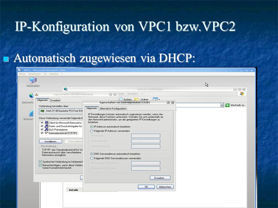 IP-Konfiguration von VPC1 bzw.VPC2 Automatisch zugewiesen via DHCP: Automatisch zugewiesen via DHCP: