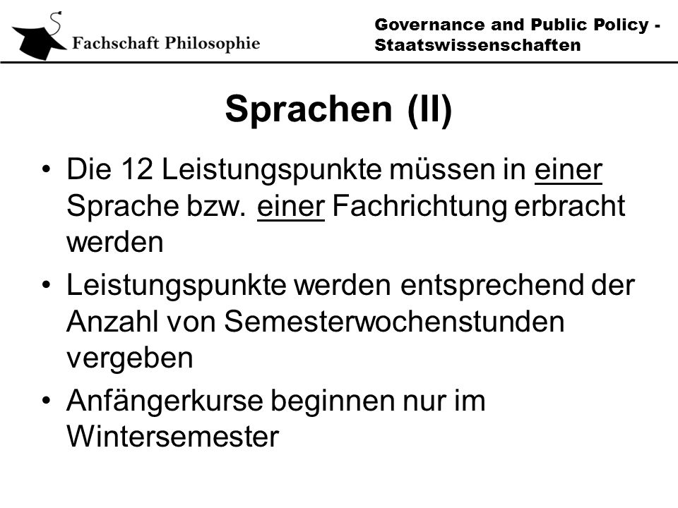 Governance and Public Policy - Staatswissenschaften Sprachen (II) Die 12 Leistungspunkte müssen in einer Sprache bzw.
